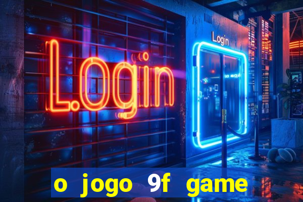 o jogo 9f game paga mesmo